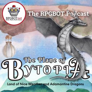 THE PLANE OF BYTOPIA: Land of Nice Weather and Adamantine Dragons