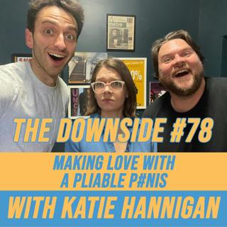 #78 Making Love with a Pliable P#nis with Katie Hannigan