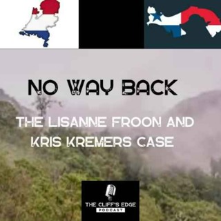 EP50: No Way Back the Lisanne Froon and Kris Kremers case.