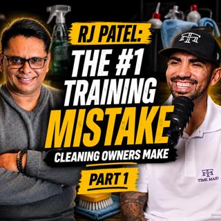 The #1 Training Mistake Cleaning Business Owners Make | RJ Patel