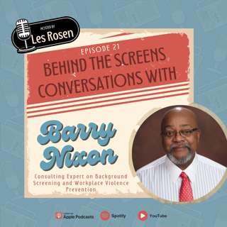 Episode 21: Inside the Mind of Background Screening’s Newsman: Barry Nixon’s Journey from HR to Industry Icon