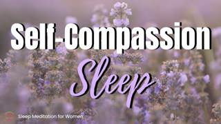 10 Hour Self-Compassion Sleep Meditation 💜 Be Kind to Yourself All Night