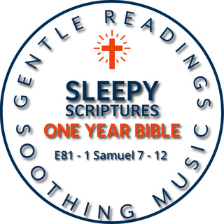 Sleepy Scriptures: 1 Samuel 7–12 | Samuel, Saul, and God’s Guidance