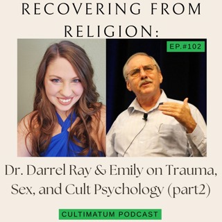 Recovering From Religion: Dr. Darrel Ray & Emily on Trauma, Sex, and Cult Psychology (part2)