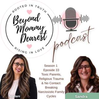 Toxic Parents, Religious Trauma & No Contact: Breaking Narcissistic Family Cycles with Therapist Sandra Fraser Maurer