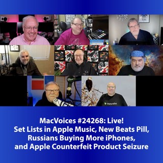 MacVoices #24268: Live! - Set Lists in Apple Music, New Beats Pill, Russians Buying More iPhones, and Apple Counterfeit Product Seizure