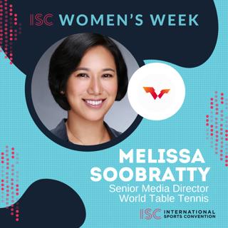 ISC Women's Week - Melissa Soobratty - Senior Media Director - World Table Tennis