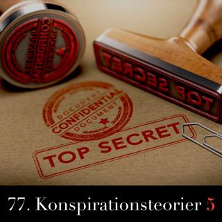 77. Konspirationsteorier 5
