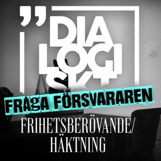 #13 Fråga Försvararen ”Häktning/Frihetsberövande”