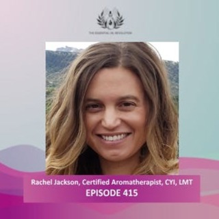 415: Aromatherapy in Season According to the Five Elements with Rachel Jackson, CYI, LMT, Certified Medicinal Aromatherapist & Educator