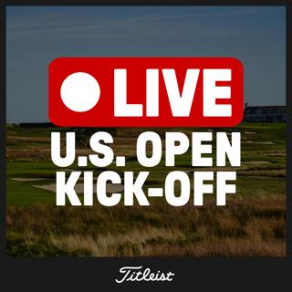 1173: Kicking off the U.S. Open at Shinnecock Hills GC