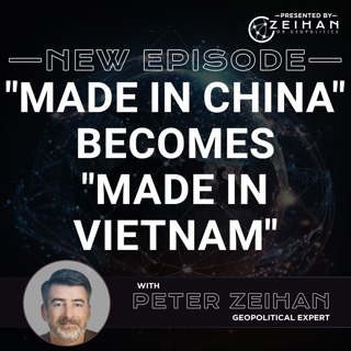 "Made in China" Becomes "Made in Vietnam" || Peter Zeihan