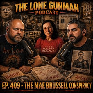 JFK ASSASSINATION - EP. 409- The Mae Brussell Conspiracy