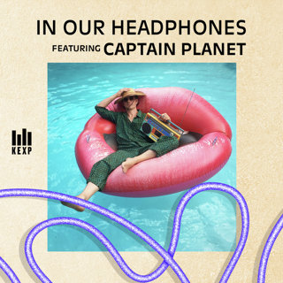KEXP DJ Miss Ashley on Captain Planet’s Incredible Grooves