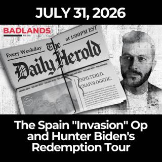 The Daily Herold: 7/31/26 - The Spain "Invasion" Op and Hunter Biden's Redemption Tour