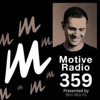 Episode 359: Motive Radio 359 — Presented by Ben Morris