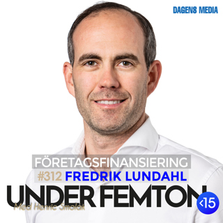 #312 Företagsfinansiering - Fredrik Lundahl