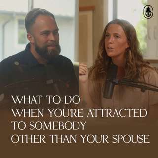 What to Do When You're Attracted to Somebody Other Than Your Spouse