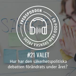 #21 VALET - Hur har den säkerhetspolitiska debatten förändrats under året?