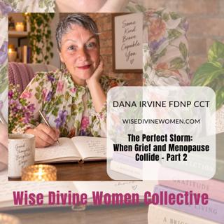The Perfect Storm: When Grief and Menopause Collide | Part 2