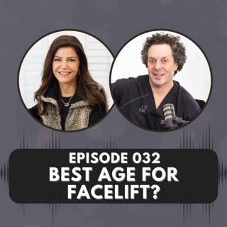 Episode 032 | Best Age for Facelift