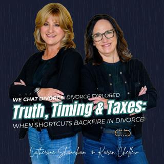 166. Truth, Timing & Taxes: When Shortcuts Backfire in Divorce