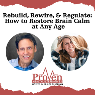Rebuild, Rewire, & Regulate: How to Restore Brain Calm at Any Age