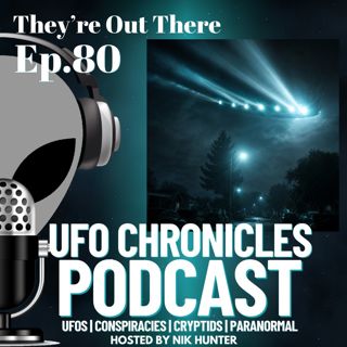 Ep.80 They’re Out There