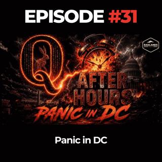 Q After Hours Ep. 31: Panic in DC