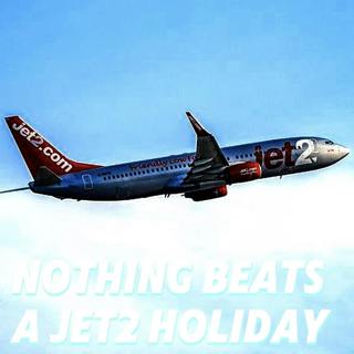 NOTHING BEATS A JET2 HOLIDAY