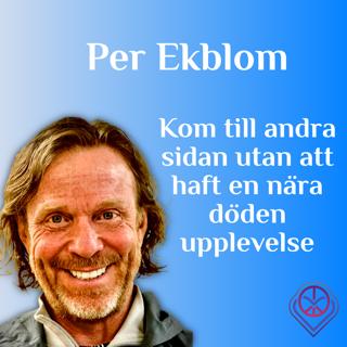 Kom till andra sidan utan att haft en nära döden-upplevelse - Per Ekblom