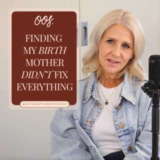 Episode 193 - Finding My Birth Mother Didn't Fix Everything: Rebekah Heslop, Part 1