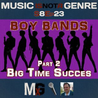 BOY BANDS - Part 2: Big Time Success | MxG - Season 8 Episode 23