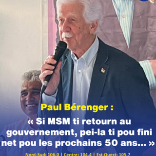 Paul Bérenger : « Si MSM ti retourn au gouvernement, pei-la ti pou fini net pou les prochains 50 ans… »