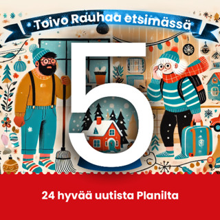Luukku 5. Ihana, ihanampi, hanke - Planin joulukalenteri