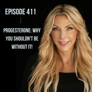 411. Progesterone: Why You Shouldn't Be Without It!