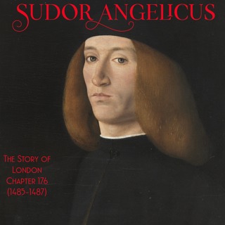 Chapter 176- Sudor Angelicus (1485-1487)