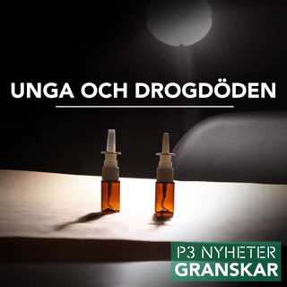 Unga och drogdöden - P3 Nyheter Granskar