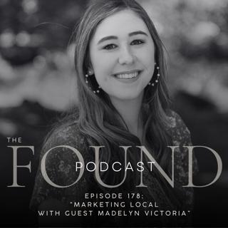 178: Marketing Local with guest Madelyn Victoria