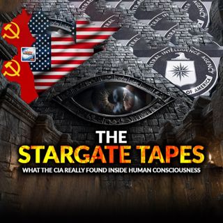 The Stargate Tapes - What The CIA Found Inside Human Consciousness