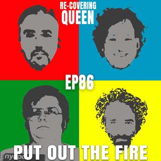 Ep 86 : Put Out The Fire