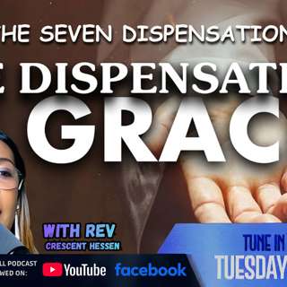 THE DISPENSATIONS OF GRACE!