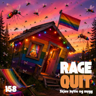 RageQuit E158 - Skjev hytte og mygg!