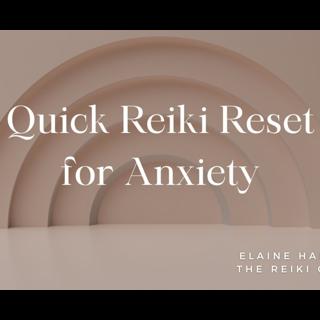 Quick Reiki Reset for Anxiety
