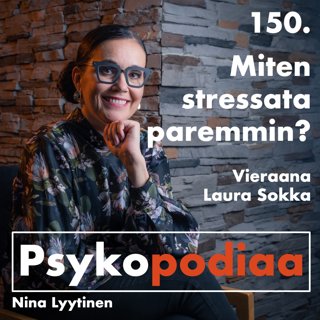 150. Miten stressata paremmin? Vieraana Laura Sokka.
