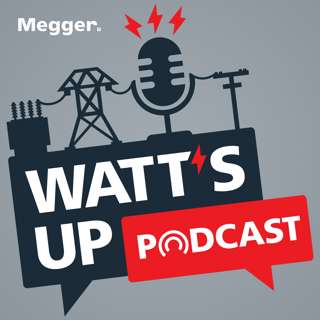 The Megger Watt’s Up Podcast