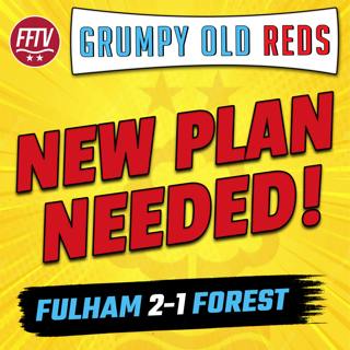 🔴 GOR | Fulham 2 - 1 Nottingham Forest | New Plan Needed!!