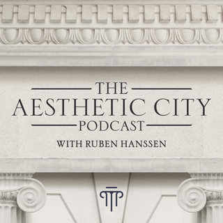 #61 - Alexander Rotmensz: Seeking Truth & Beauty in Architecture & Urban Design