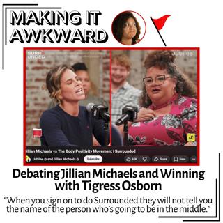 Debating Jillian Michaels and Winning with Tigress Osborn