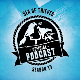 Sea of Thieves Official Podcast Season 15: Anniversary, Release Quality and Beyond
